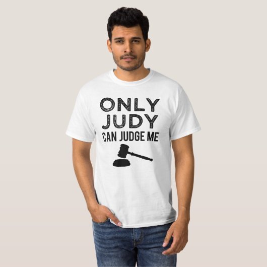 T-shirt Seul Judy peut me juger drôle en disant chemise ma (Devant entier)