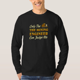 T-shirt Seul L'Ingénieur Minier Peut Me Juger Miner Gold