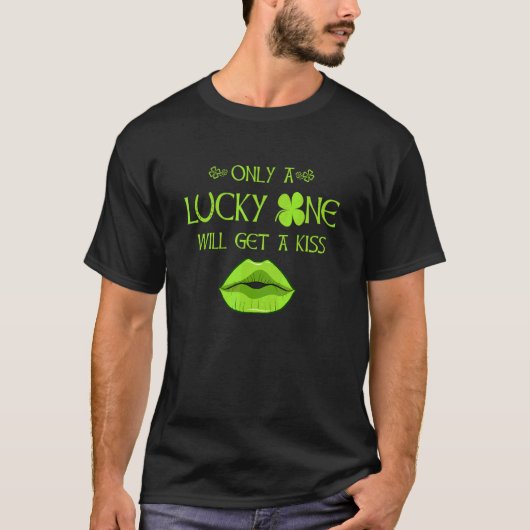 T-shirt Seul Lucky One obtiendra le baiser St Patrick's Da (Devant)