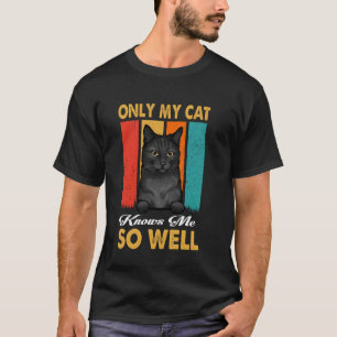T-shirt Seul mon chat me connaît si bien Vintage Chats Bom