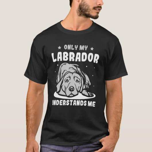 T-shirt Seul mon Labrador me comprend Labrador (Devant)