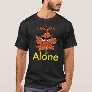T-shirt Seul pousse des feuilles je