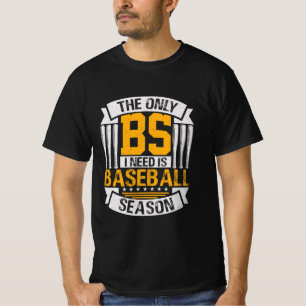 T-shirt Seule BS dont j'ai besoin est la saison de basebal