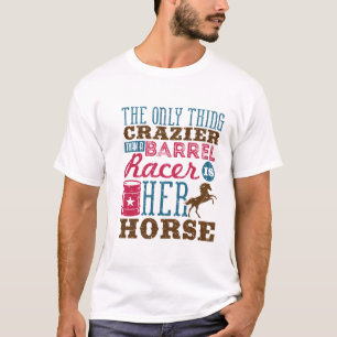 T-shirt Seule Chose Plus Dingue Que Barrel Racer Est Son C