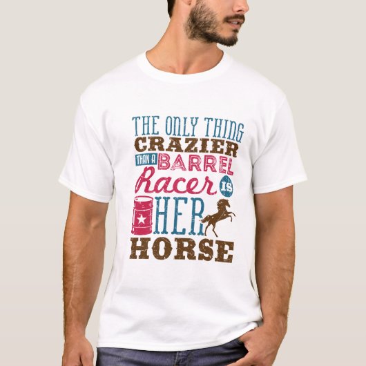 T-shirt Seule Chose Plus Dingue Que Barrel Racer Est Son C (Devant)