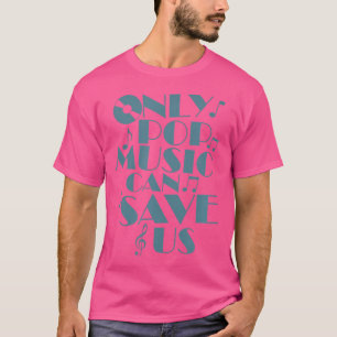 T-shirt Seule La Pop Music Peut Nous Sauver Des Étoiles De