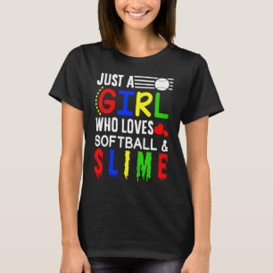 T-shirt Seule une fille qui aime le softball & Slime Softb