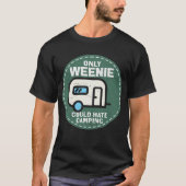 T-shirt Seule Weenie Pouvait Détester Le Camping (Devant)