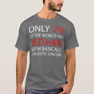 T-shirt Seulement 2 du monde a les cheveux rouges Donc en 