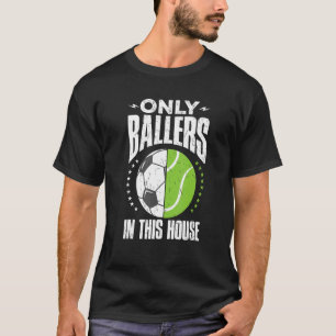 T-shirt Seulement Ballers Ball Maman Papa Tennis Soccer