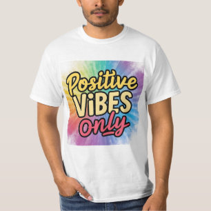 T-shirt seulement des vibrations positives