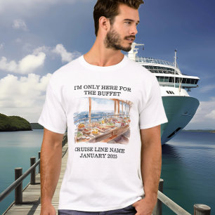T-shirt Seulement ici pour Buffet Cruise Ship