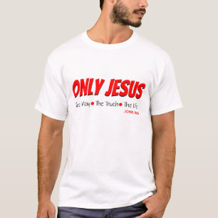 T-shirt SEULEMENT JÉSUS Vérité Vérité Vie Jean 14:6 Chréti