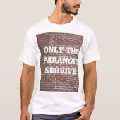T-SHIRT SEULEMENT LE PARANOÏDE SURVIVENT (Devant)