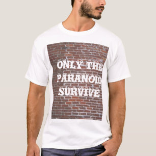 T-SHIRT SEULEMENT LE PARANOÏDE SURVIVENT