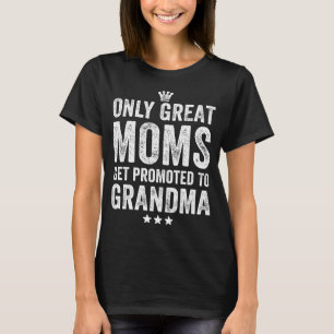 T-shirt Seulement les grandes mamans obtiennent favorisée