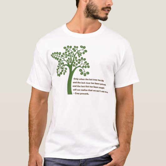 T-shirt Seulement quand le dernier arbre (Devant)