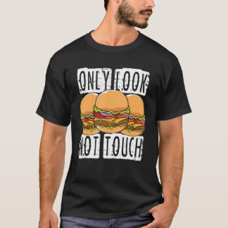 T-shirt Seulement Regarder Ne Touchez Pas I Cheeseburger I