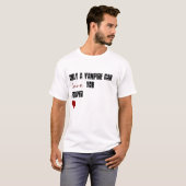 T-shirt Seulement un vampire peut vous aimer pour toujours (Devant entier)