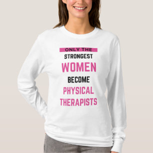 T-shirt Seules Les Femmes Les Plus Fortes Deviennent Physi