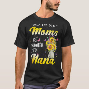 T-shirt Seules Les Meilleures Moms Sont Promues À Great Na