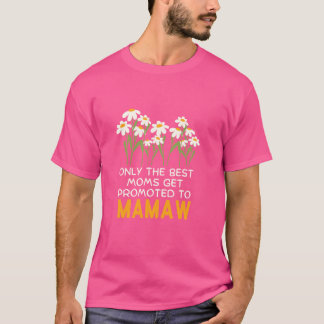 T-shirt Seules Les Meilleures Moms Sont Promues À Mamaw