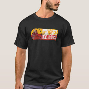 T-shirt Seules les vraies filles montent à cheval Cheval