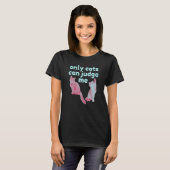T-shirt Seuls Les Chats Peuvent Me Juger Mignonne Graphiqu (Devant entier)