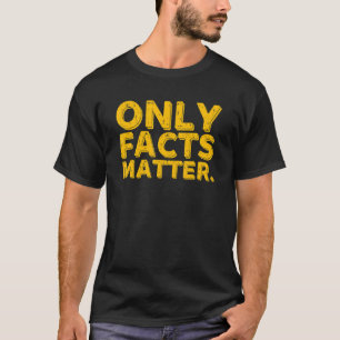 T-shirt Seuls les faits comptent Faux News Journaliste Rep