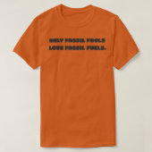T-shirt Seuls les fossiles aiment les combustibles fossile (Design devant)