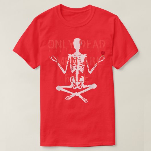 T-shirt Seuls Les Hommes Morts Sont Des Squelettes Cool Li (Design devant)