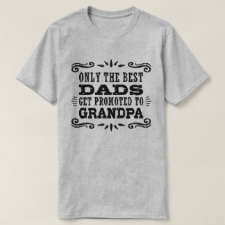 T-shirt Seuls Les Meilleurs Dads Sont Promus À Grand-Père