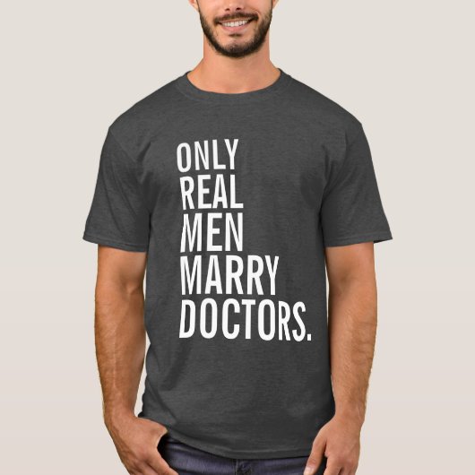 T-shirt Seuls les vrais hommes épousent des médecins (Devant)