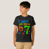T-shirt Seven Year Old Birthday, Was 6 Now I'm 7 Funny 67  (Devant entier)
