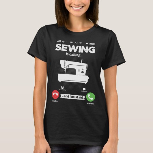 T-shirt Sewing Is Calling I Must Go Sewing Machine Hobby S (Devant)
