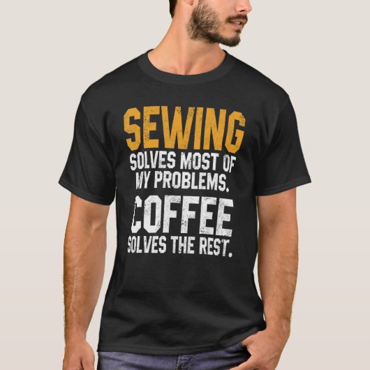 T-shirt Sewing Solves My Problems Coffee   Quilting Quilte (Devant)