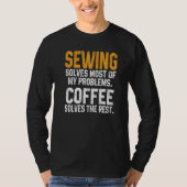 T-shirt Sewing Solves My Problems Coffee  Quilting Quilter (Devant)
