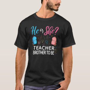 T-shirt Sexe Révèle Qu'Il Ou Elle Frère D'Être Enseignant 