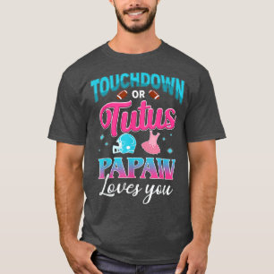 T-shirt Sexe Révéler Touchdown Ou Tutus Papaw Correspondan