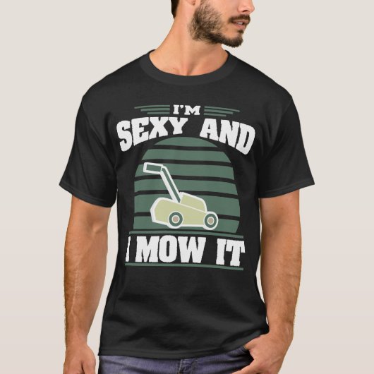 T-shirt Sexy Et Je Mow It Funny Riding Mower Mowing Cadeau (Devant)