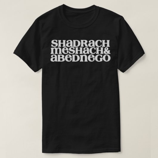 T-SHIRT SHADRACH MESHACH ABEDNEGO (Design devant)