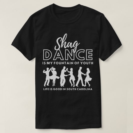 T-shirt Shag Dance Life is Good en Caroline du Sud (Design devant)