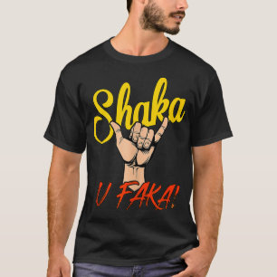 T-SHIRT SHAKA U FAKA 