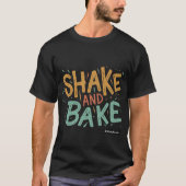 T-SHIRT SHAKE ET BAKE (Devant)