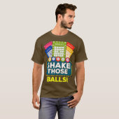 T-shirt Shake Those Balls  Funny Bingo Player Tee Bingo (Devant entier)