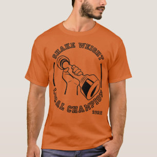 T-shirt Shake Weight Champion local