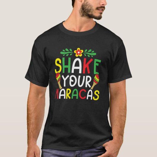 T-shirt Shake Your Maracas Mexico Mexican Festival Cinco d (Devant)