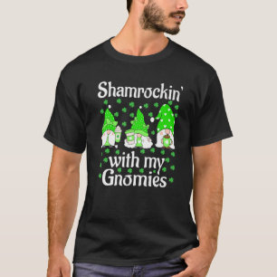 T-shirt Shamrockin' With My Gnomies St Patrick's Day Cute