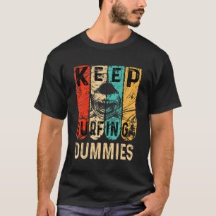 T-shirt Shark Keep Surfing Dummies