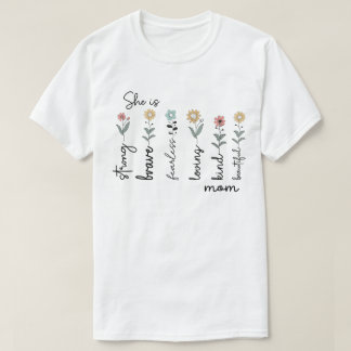 T-shirt She Is Strong Brave Loving Mom – Wildflower Design